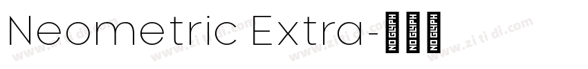 Neometric Extra字体转换 Neometric Extra字体转换